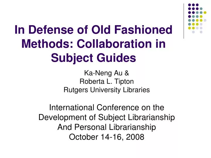 in defense of old fashioned methods collaboration in subject guides n.