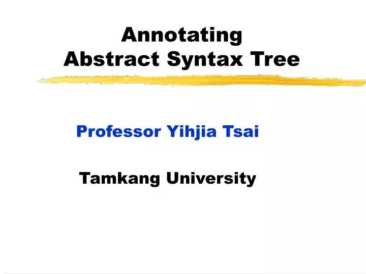 PPT - Annotating Abstract Syntax Tree PowerPoint Presentation, free ...