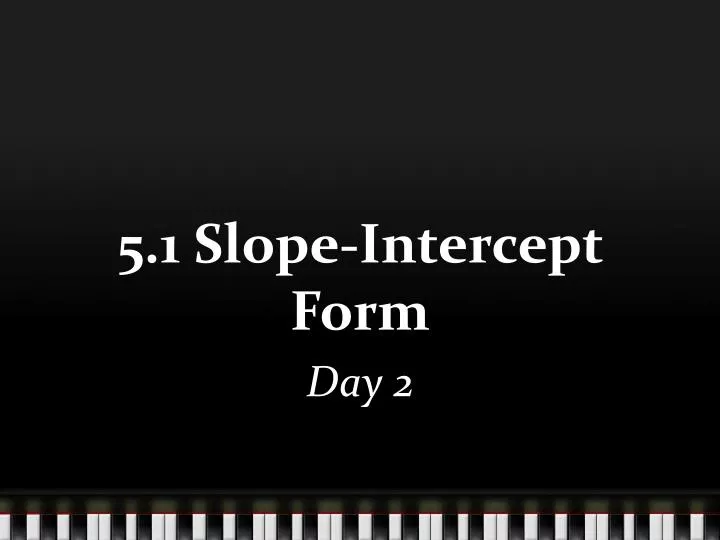 5 1 slope intercept form n.