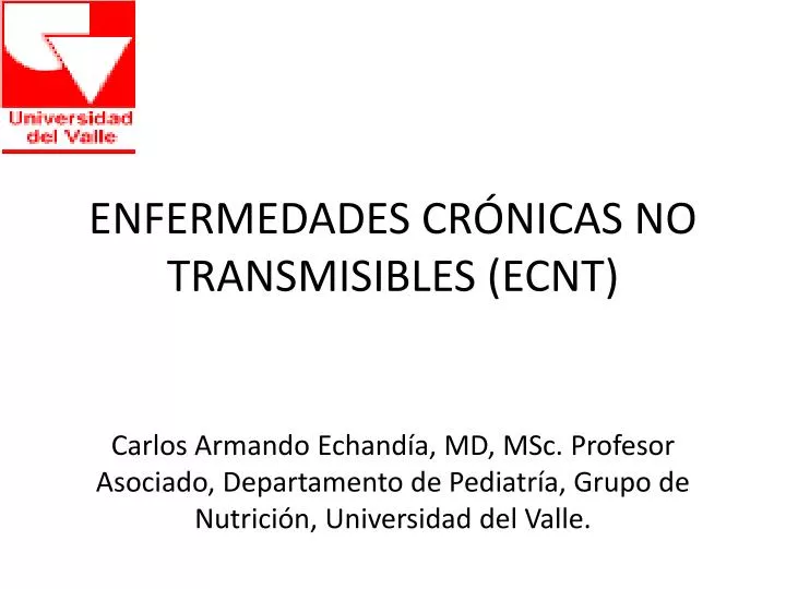 Ppt Enfermedades Cronicas No Transmisibles Ecnt Powerpoint Presentation Id 7078149