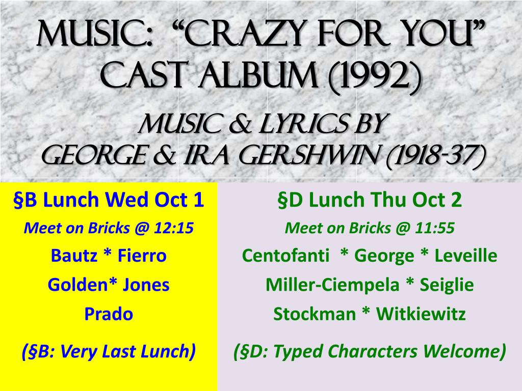 Ppt Music Crazy For You Cast Album 1992 Music Lyrics By G Eorge Ira Gershwin 1918 37 Powerpoint Presentation Id