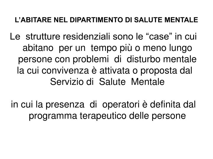 PPT - L\'ABITARE NEL DIPARTIMENTO DI SALUTE MENTALE PowerPoint ... PPT - L\'ABITARE NEL DIPARTIMENTO DI SALUTE MENTALE PowerPoint ...