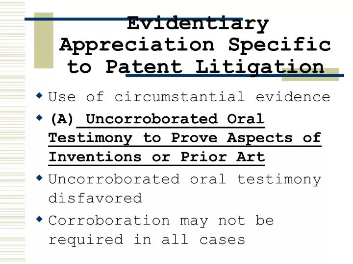 evidentiary appreciation specific to patent litigation n.