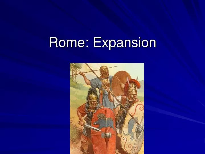 PPT - Rome: Expansion PowerPoint Presentation, Free Download - ID:7082559