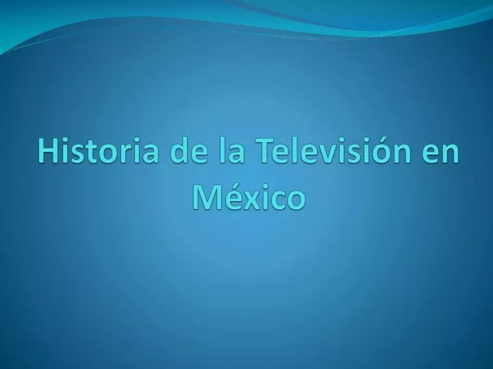 historia de la televisi n en m xico n.