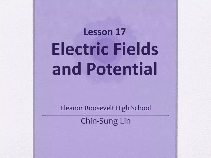 Ppt Lesson 17 Electric Fields And Potential Powerpoint Presentation Free Download Id7085688