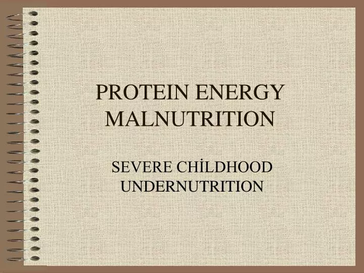 protein energy malnutrition n.