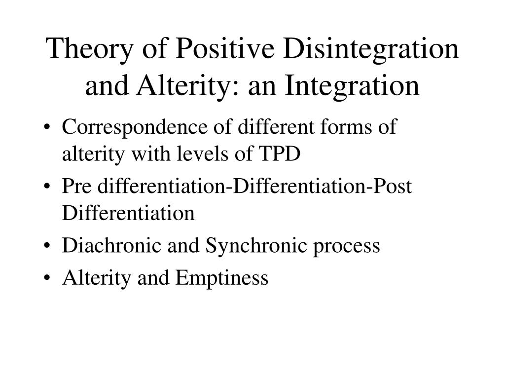 theory of positive disintegration theory of positive disintegration