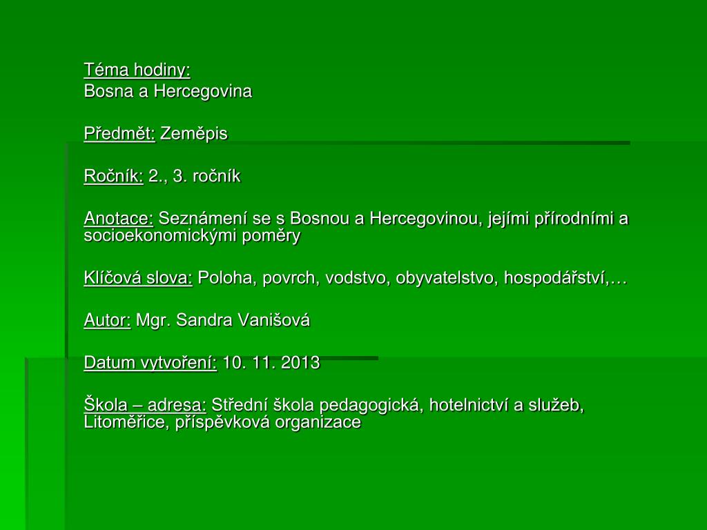 PPT - Téma hodiny: Bosna a Hercegovina Předmět: Zeměpis Ročník: 2., 3.  ročník PowerPoint Presentation - ID:7090488