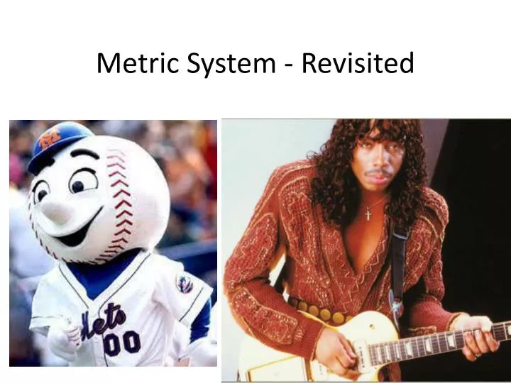 metric system revisited n.