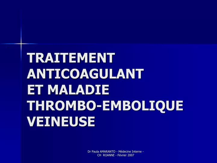 traitement anticoagulant et maladie thrombo embolique veineuse n.