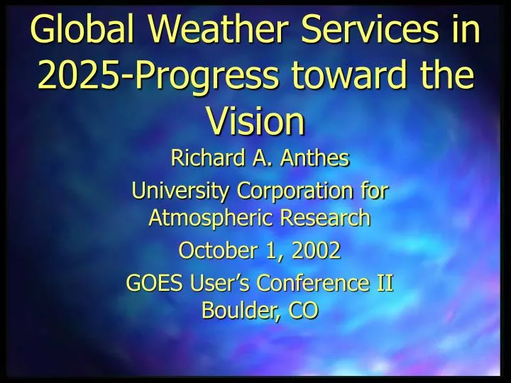 PPT Global Weather Services in 2025Progress toward the Vision