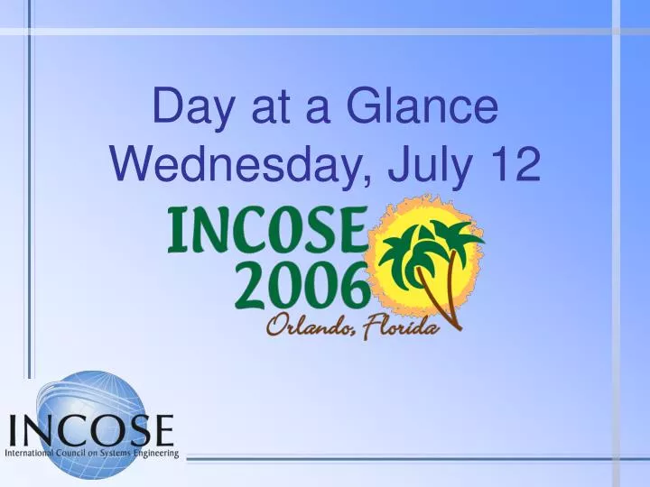 PPT Day at a Glance Wednesday, July 12 PowerPoint Presentation, free