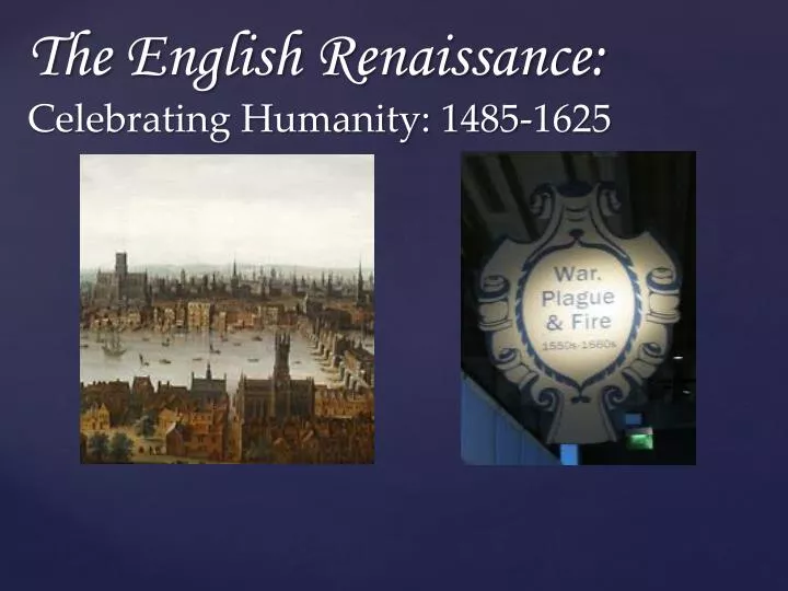 ppt-the-english-renaissance-celebrating-humanity-1485-1625-powerpoint-presentation-id-7096700