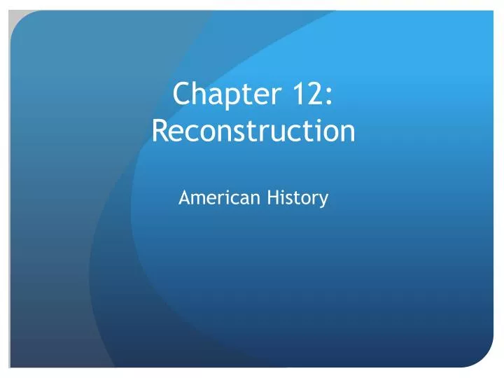 PPT - Chapter 12: Reconstruction American History PowerPoint ...