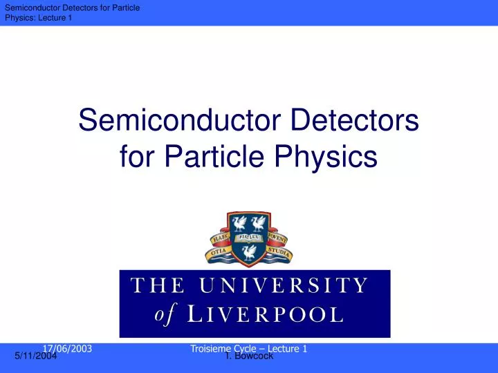 semiconductor detectors for particle physics n.
