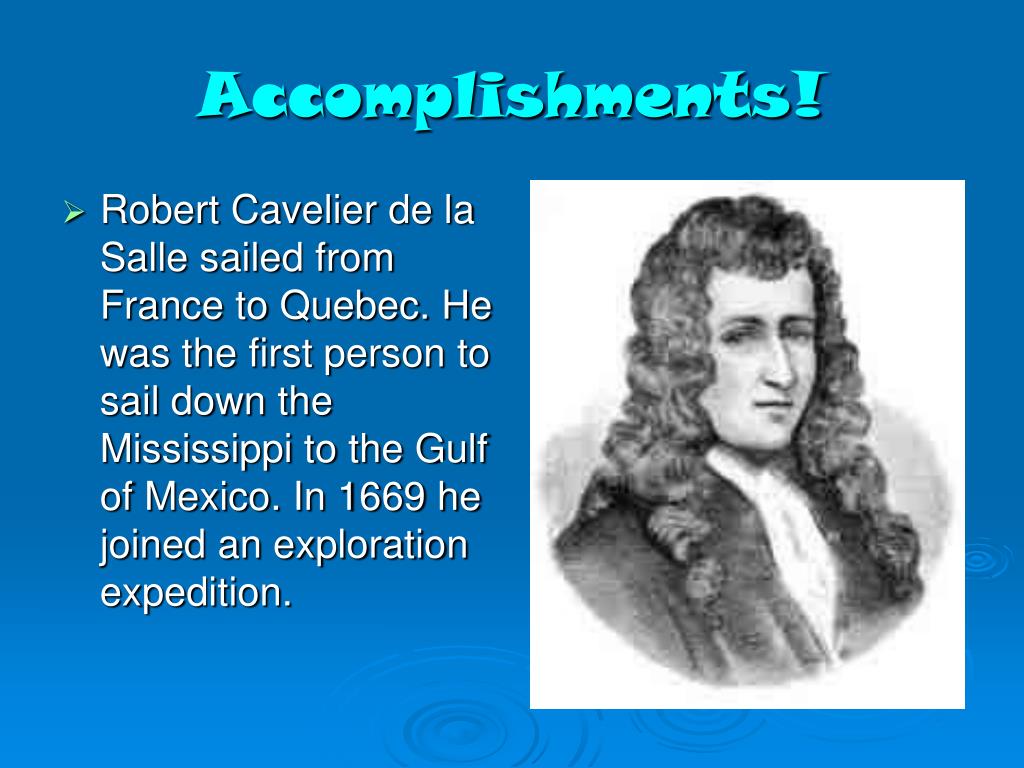 PPT - Robert Cavelier De La Salle! By Dana PowerPoint Presentation, free download - ID:7099677