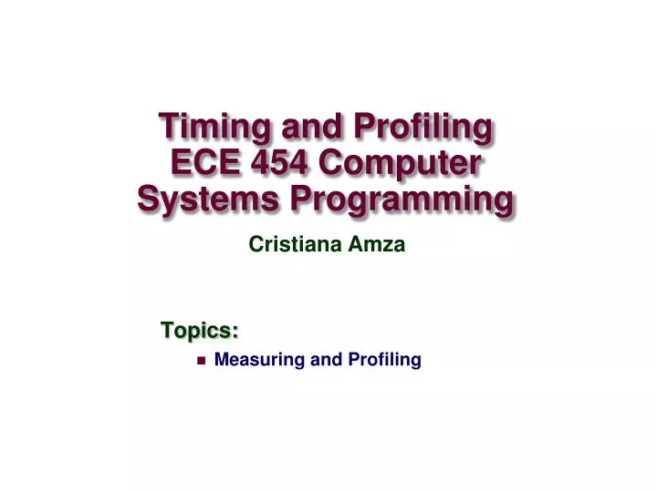 timing and profiling ece 454 computer systems programming n.