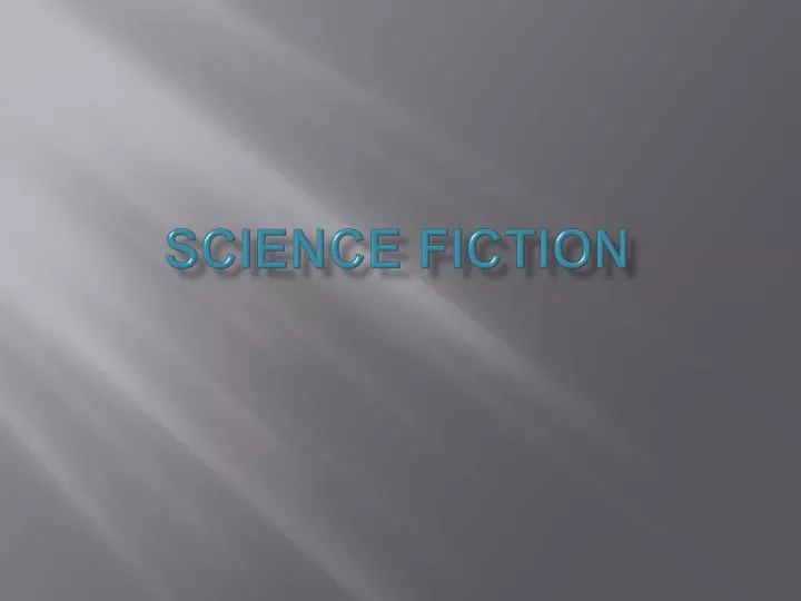 PPT SCIENCE FICTION PowerPoint Presentation, free download ID7105036