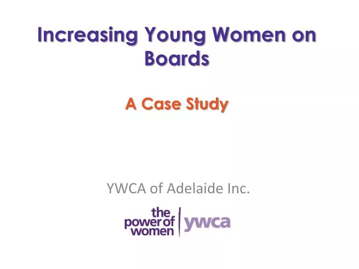 increasing young women on boards a case study n.