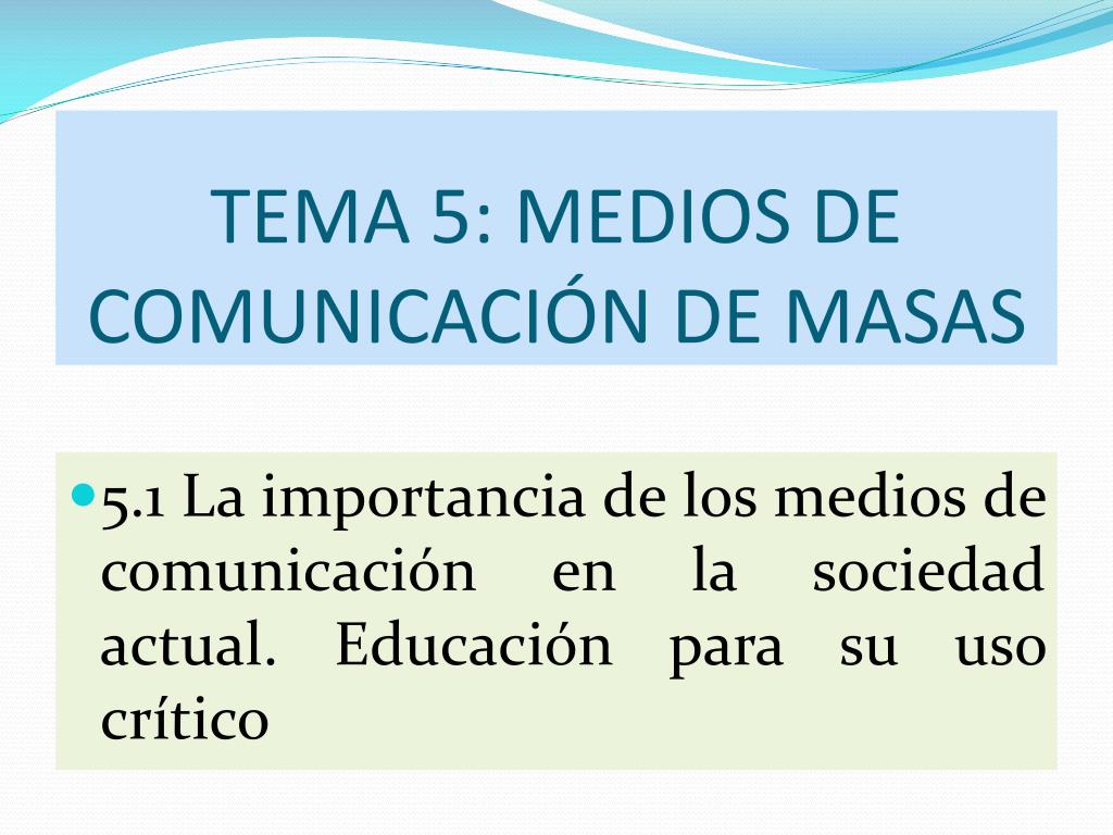 PPT - TEMA 5: MEDIOS DE COMUNICACIÓN DE MASAS PowerPoint Presentation -  ID:7105994