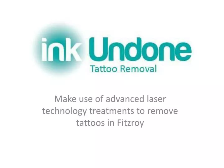 make use of advanced laser technology treatments to remove tattoos in fitzroy n.