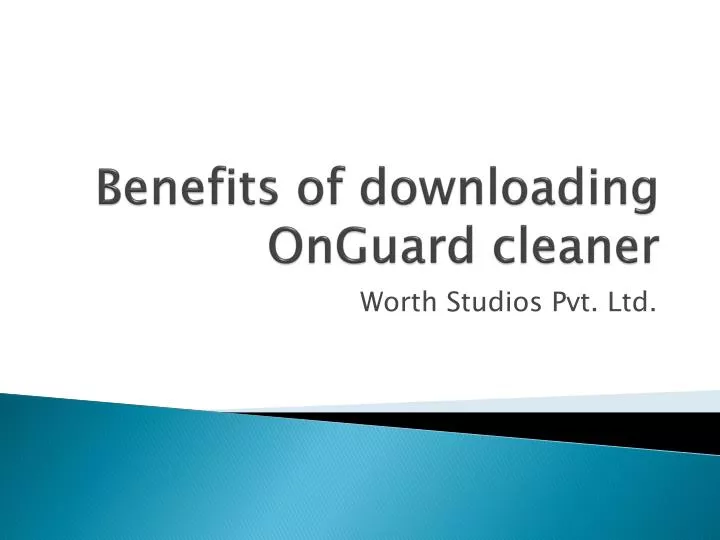 benefits of downloading onguard cleaner n.