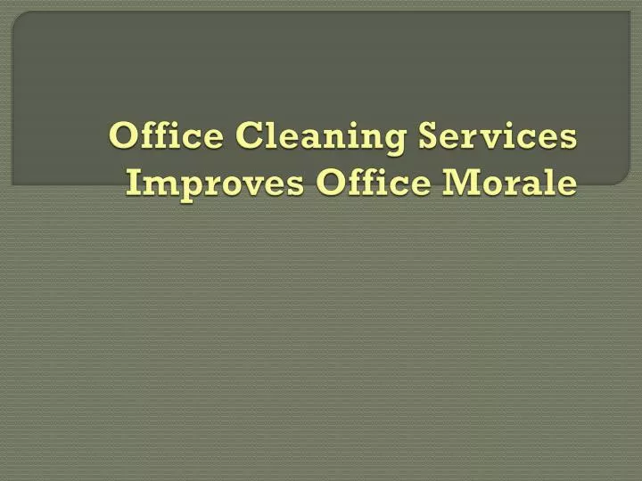 office cleaning services improves office morale n.