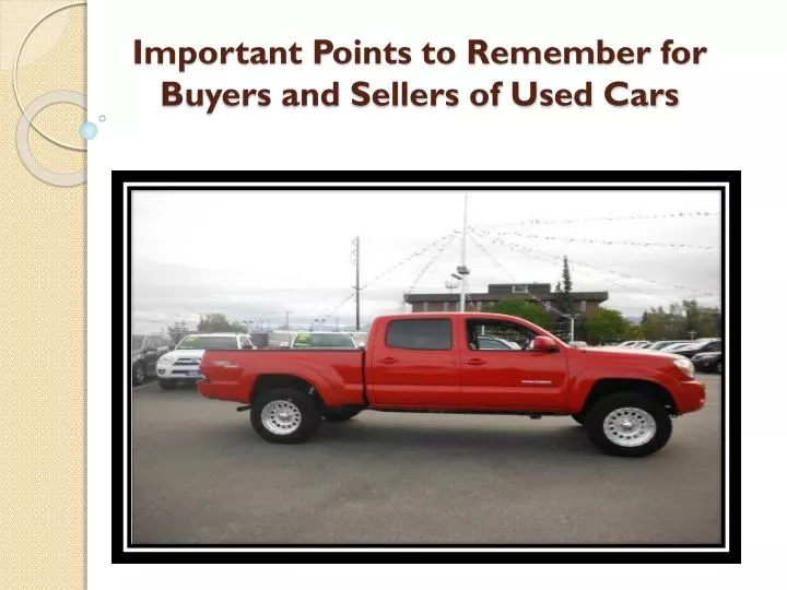 important points to remember for buyers and sellers of used cars n.