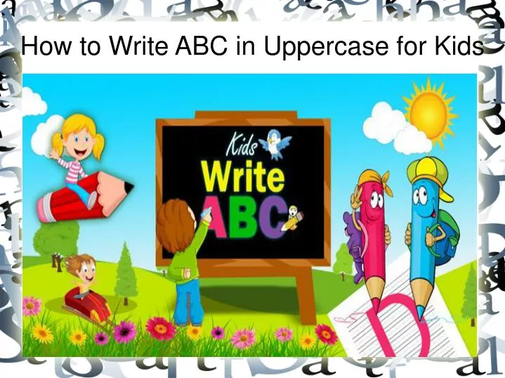 how to write abc in uppercase for kids n.