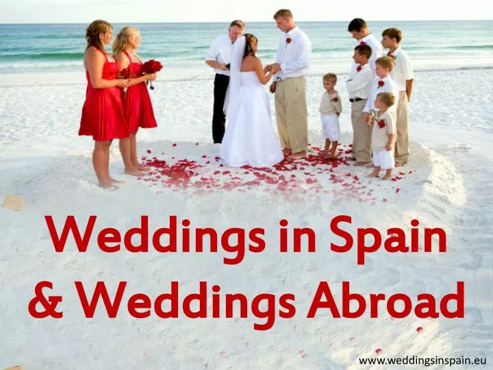 Ppt Perfect Weddings Abroad Wedding In Spain Elopement Packa