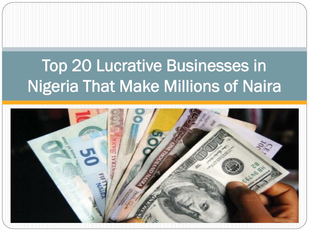 PPT Top 20 Lucrative Businesses in Nigeria That Make Millions of
