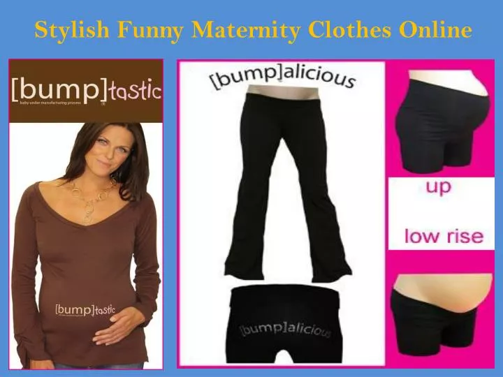 PPT Stylish Funny Maternity Clothes Online PowerPoint Presentation