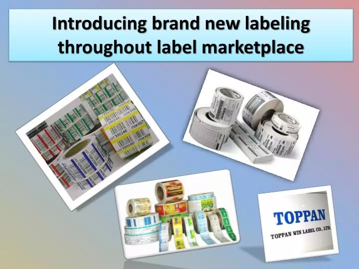 Label Intro PPT - Introducing brand new labeling throughout label marketplace ...