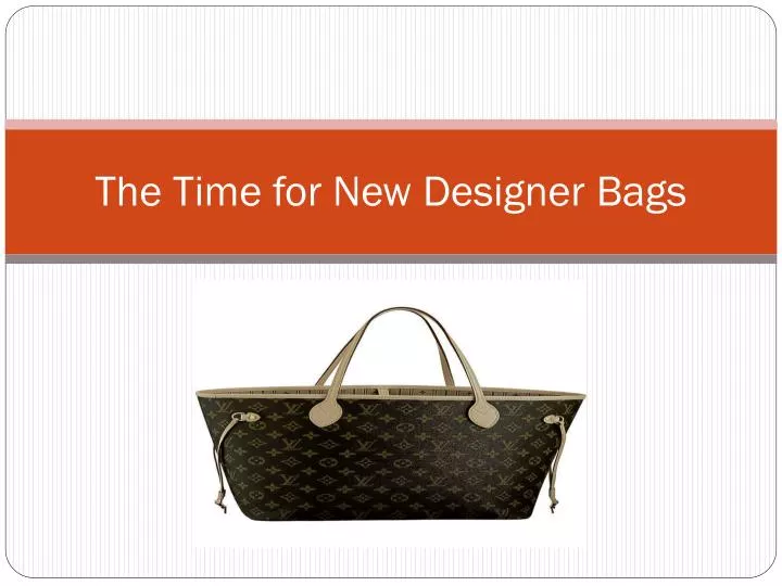 the time for new designer bags n.
