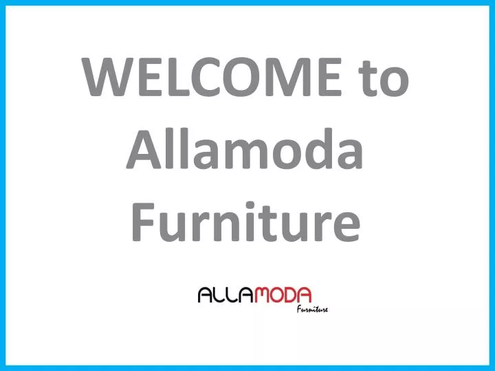 welcome to allamoda furniture n.