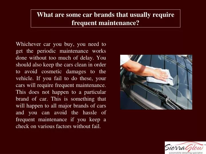 what are some car brands that usually require frequent maintenance n.