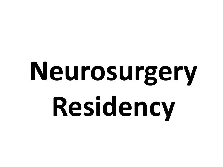 PPT Neurosurgery Residency PowerPoint Presentation Free Download 