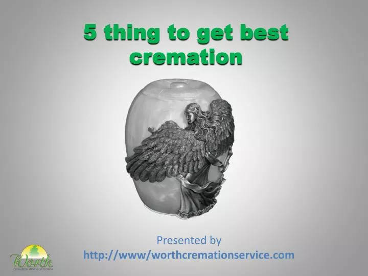 5 thing to get best cremation n.