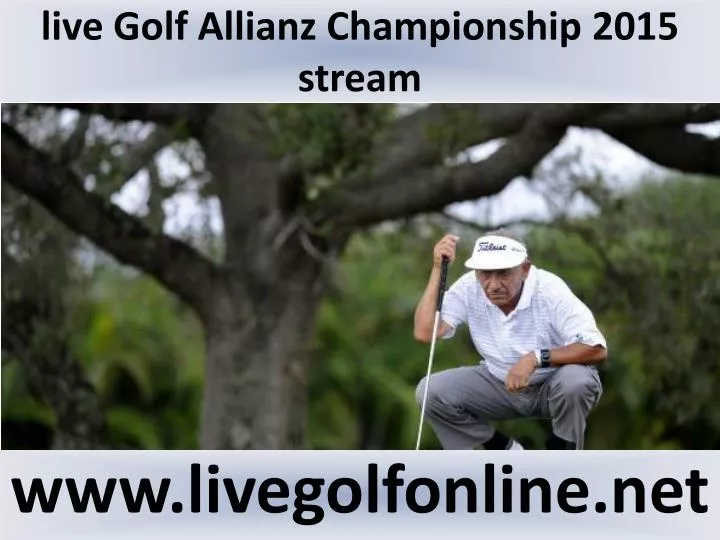 live golf allianz championship 2015 stream n.