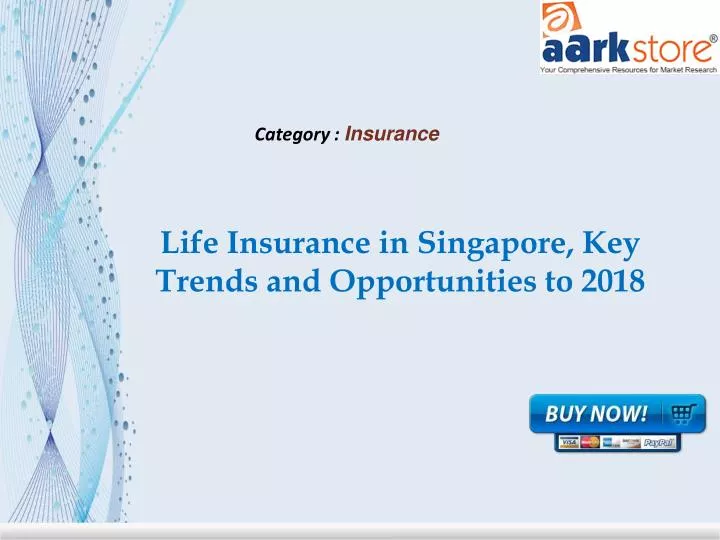 life insurance in singapore key trends and opportunities to 2018 n.