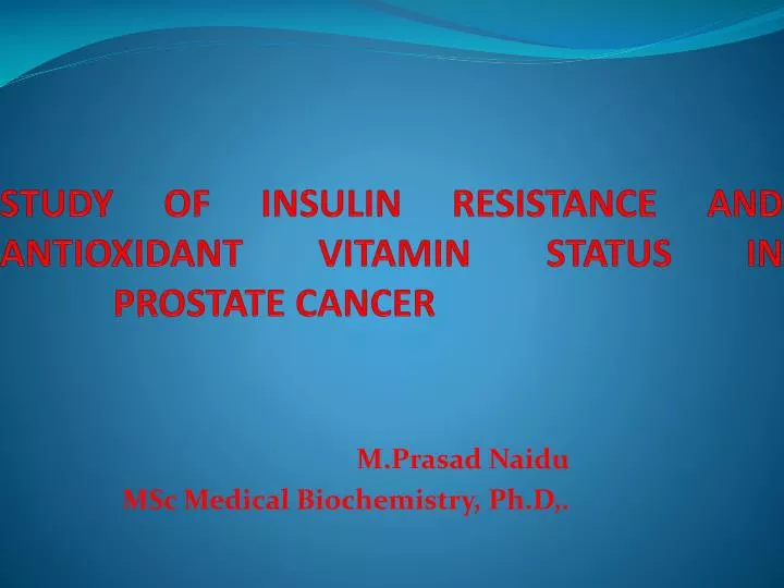 study of insulin resistance and antioxidant vitamin status in prostate cancer n.