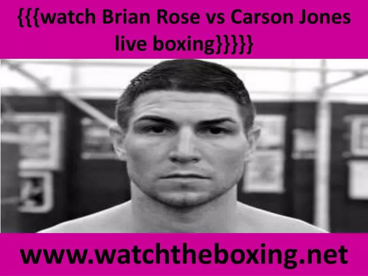 watch brian rose vs carson jones live boxing n.