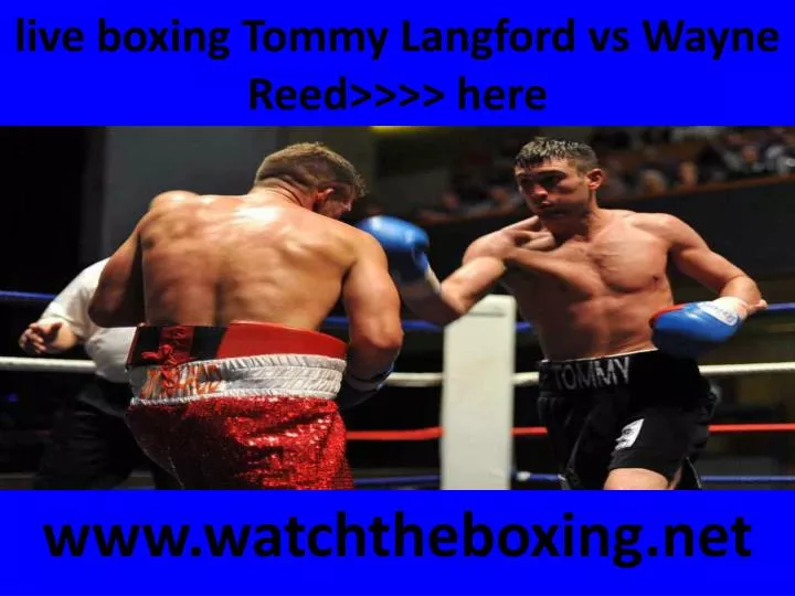 live boxing tommy langford vs wayne reed here n.