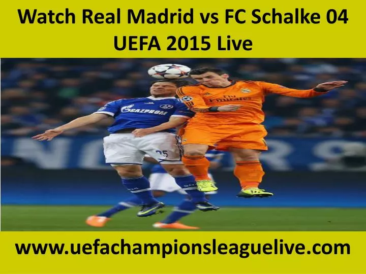 watch real madrid vs fc schalke 04 uefa 2015 live n.